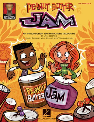 Peanut Butter Jam - An Introduction to World Music Drumming - Will Schmid - Tom Anderson Hal Leonard Teacher Edition Softcover