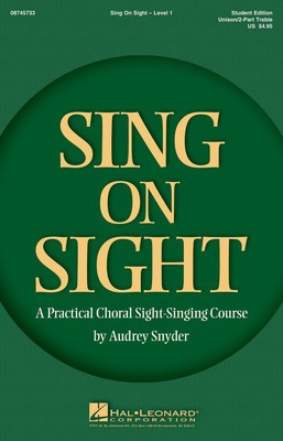 Sing on Sight - A Practical Choral Sight-Singing Course - Unison or 2-Part Treble Audrey Snyder Hal Leonard Student Edition Octavo