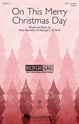 On This Merry Christmas Day - Discovery Level 2 - George L.O. Strid|Mary Donnelly - SSA Hal Leonard Choral Score Octavo