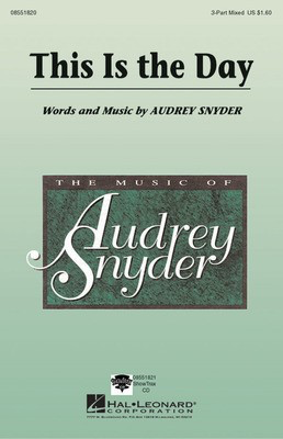 This Is the Day - Audrey Snyder - 3-Part Mixed Hal Leonard Choral Score Octavo