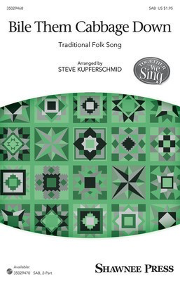 Bile Them Cabbage Down - Together We Sing Series - SAB Steven Kupferschmid Shawnee Press Choral Score Octavo