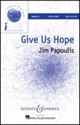 Give Us Hope - Jim Papoulis - SATB Francisco Ní_í±ez Boosey & Hawkes Octavo