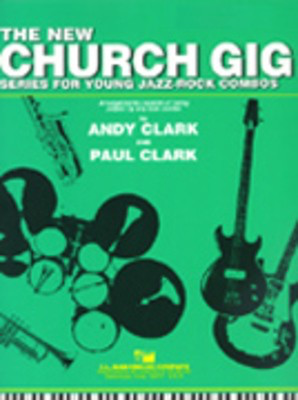 The New Church Gig - E Flat Instruments - Series for Young Jazz Rock Combos - Andy Clark|Paul Clark - Eb Instrument C.L. Barnhouse Company Part