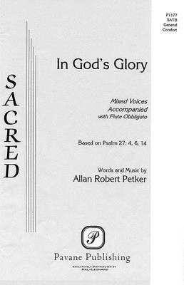 In God's Glory - Allan Robert Petker - SATB Pavane Publishing Choral Score Octavo