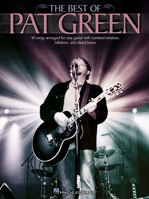 The Best of Pat Green - Guitar Hal Leonard Easy Guitar