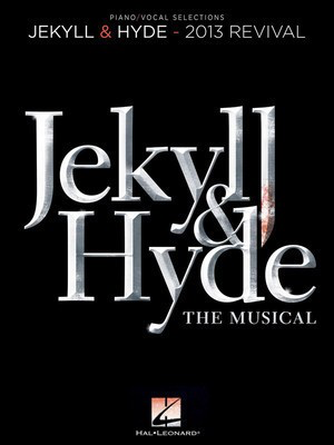Jekyll & Hyde: The Musical - 2013 Revival - Frank Wildhorn|Leslie Bricusse - Hal Leonard Vocal Selections