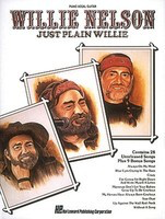 Willie Nelson - Just Plain Willie - Guitar|Piano|Vocal Hal Leonard Piano, Vocal & Guitar