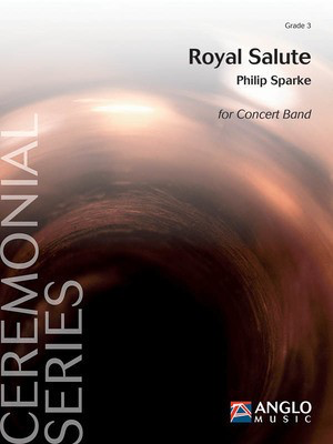 Royal Salute - Grade 3 - Score and Parts - Philip Sparke - Anglo Music Press Score/Parts