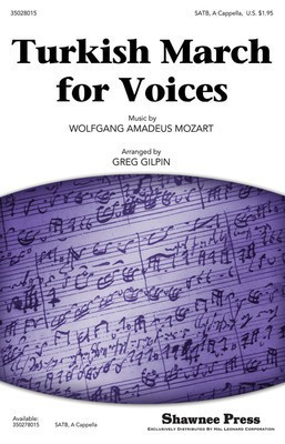 Turkish March for Voices - Wolfgang Amadeus Mozart - SATB Greg Gilpin Shawnee Press Choral Score Octavo