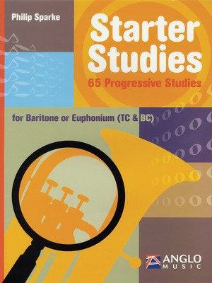 Starter Studies - Baritone/Euphonium - Philip Sparke - Baritone|Euphonium Philip Sparke Anglo Music Press