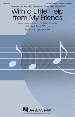 With a Little Help from My Friends - (from NBC's The Sing-Off) - John Lennon|Paul McCartney - SATB divisi Deke Sharon Hal Leonard Choral Score Octavo