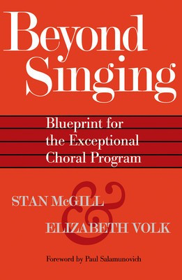 Beyond Singing - Blueprint for the Exceptional Choral Program - Elizabeth Volk|Stan McGill Hal Leonard Softcover/CD
