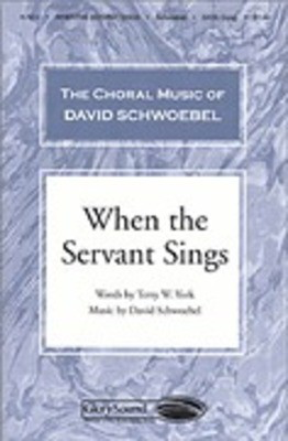 When the Servant Sings - David Schwoebel|Terry W. York - SATB Shawnee Press Choral Score Octavo