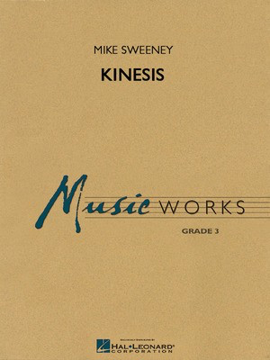 Kinesis - Michael Sweeney - Hal Leonard Score/Parts