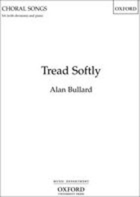 Tread Softly - Alan Bullard - SSAA Oxford University Press Choral Score Octavo