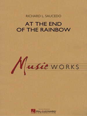 At the End of the Rainbow - Richard L. Saucedo - Hal Leonard Score/Parts