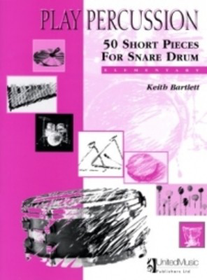 Play Percussion 50 Short Pieces Snare Drum - Ketih Bartlett - Snare Drum United Music Publishers