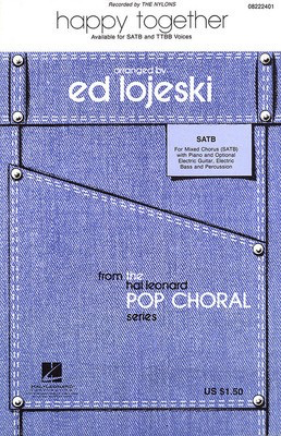Happy Together - Alan Gordon|Garry Bonner - SATB Ed Lojeski Hal Leonard Choral Score Octavo