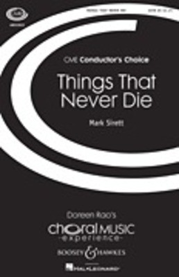 Things That Never Die - CME Conductor's Choice - Mark Sirett - SATB Boosey & Hawkes Octavo