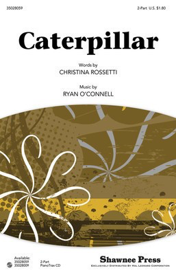 Caterpillar - Ryan O'Connell - 2-Part Christina Rossetti Shawnee Press Choral Score Octavo