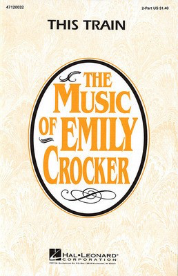 This Train - 2-Part and Piano - 2-Part Emily Crocker Hal Leonard Octavo