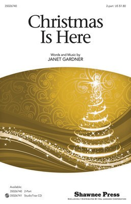 Christmas Is Here - Janet Gardner - 2-Part Shawnee Press Choral Score Octavo