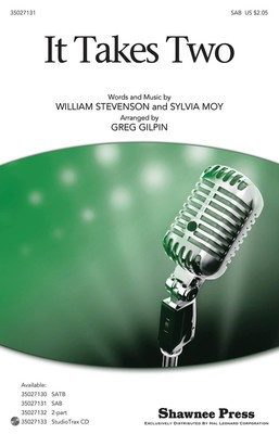 It Takes Two - Sylvia Moy|William Stevenson - SAB Greg Gilpin Shawnee Press Choral Score Octavo