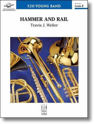 Hammer and Rail - Travis J. Weller - FJH Music Company Score/Parts