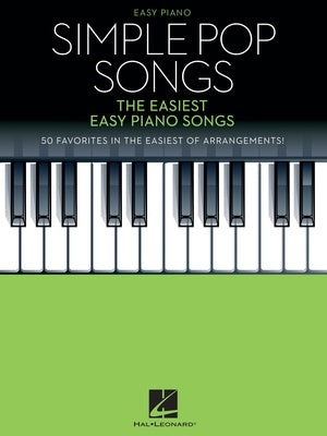 Simple Pop Songs - The Easiest Easy Piano Songs - Hal Leonard