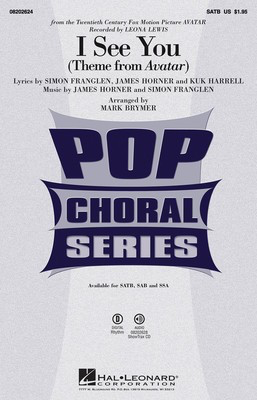 I See You - from the Twentieth Century Fox Motion Picture Avatar - James Horner|Simon Franglen - SSA Mark Brymer Hal Leonard Octavo