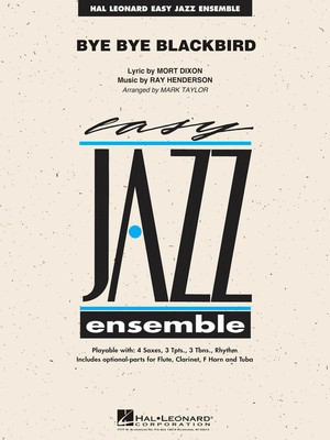 Bye Bye Blackbird - Mort Dixon|Ray Henderson - Mark Taylor Hal Leonard Score/Parts