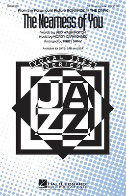 The Nearness of You - Hoagy Carmichael - SATB Kirby Shaw Ned Washington Hal Leonard Choral Score Octavo