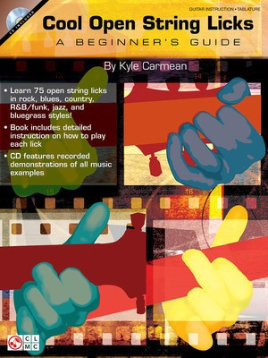 Cool Open String Licks - A Beginner's Guide - Guitar Kyle Carmean Cherry Lane Music Guitar TAB /CD