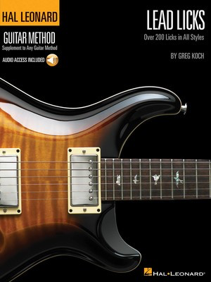 Lead Licks - Over 200 Licks in All Styles Hal Leonard Guitar Method - Guitar Greg Koch Hal Leonard /CD