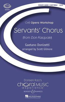 Servants' Chorus - (from Don Pasquale) CME Opera Workshop - Gaetano Donizetti - 2-Part Scott Gilmore Boosey & Hawkes Octavo