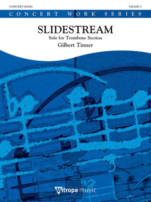 Slidestream - For Trombone Section and Concert Band - Gilbert Tinner - Mitropa Music Score/Parts