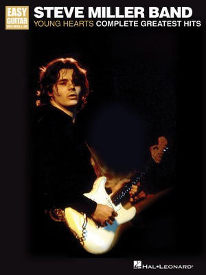 Steve Miller Band - Young Hearts: Complete Greatest Hits - Guitar Hal Leonard Easy Guitar