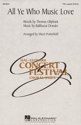 All Ye Who Music Love - Balthazar Donato|Thomas Oliphant - TTB Sherri Porterfield Hal Leonard Choral Score Octavo