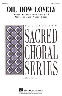 Oh, How Lovely - Jack Noble White - SATB Hal Leonard Choral Score Octavo