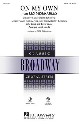 On My Own - (from Les Misí©rables) - Alain Boublil|Claude-Michel Schí_nberg|Herbert Kretzmer|Jean-Marc Natel|John Caird|Trevor Nunn - SSA Ed Lojeski Hal Leonard Choral Score Octavo
