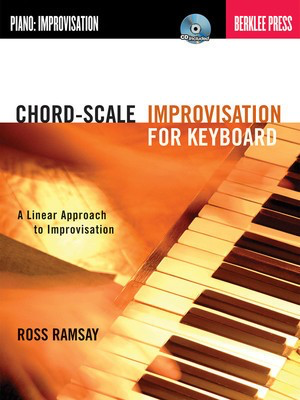 Chord-Scale Improvisation for Keyboard - A Linear Approach to Improvisation - Piano Ross Ramsay Berklee Press /CD