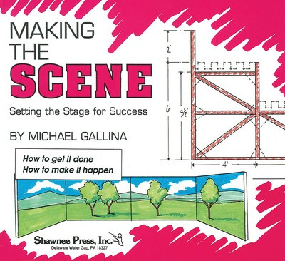 Making the Scene - Setting the Stage for Success - Jill Gallina Shawnee Press Softcover