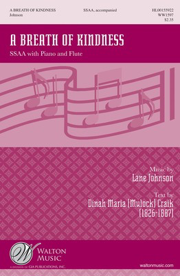 A Breath of Kindness - Lane Johnson - SSAA Walton Music Octavo