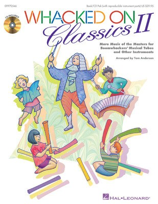 Whacked On Classics II - More Music of the Masters for BoomwhackersŒ¬ & Other Instruments - Tom Anderson Hal Leonard Softcover/CD