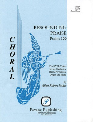Resounding Praise - SATB - Allan Petker - SATB Pavane Publishing Choral Score Octavo