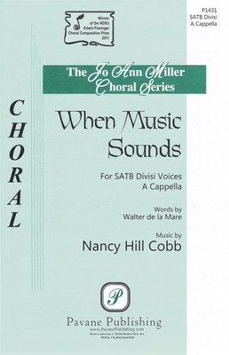 When Music Sounds - Nancy Hill Cobb - SATB Walter de la Mare Pavane Publishing Choral Score Octavo