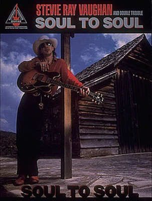 Stevie Ray Vaughan - Soul to Soul - Guitar Hal Leonard Guitar TAB with Lyrics & Chords