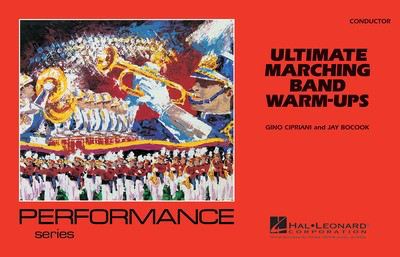 Ultimate Marching Band Warm-Ups - Conductor - Gino Cipriani|Jay Bocook - Hal Leonard Conductor's Score Score