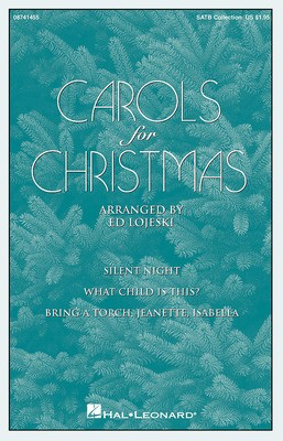 Carols for Christmas - SATB Ed Lojeski Hal Leonard Choral Score Octavo
