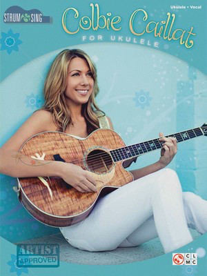 Colbie Caillat - Strum & Sing Ukulele - Ukulele|Vocal Cherry Lane Music Lyrics & Chords